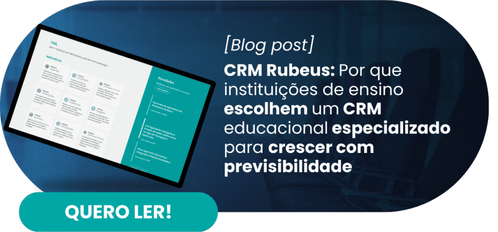 CRM Rubeus: por que instituições de ensino escolhem um CRM educacional especializado para crescer com previsibilidade - Rubeus