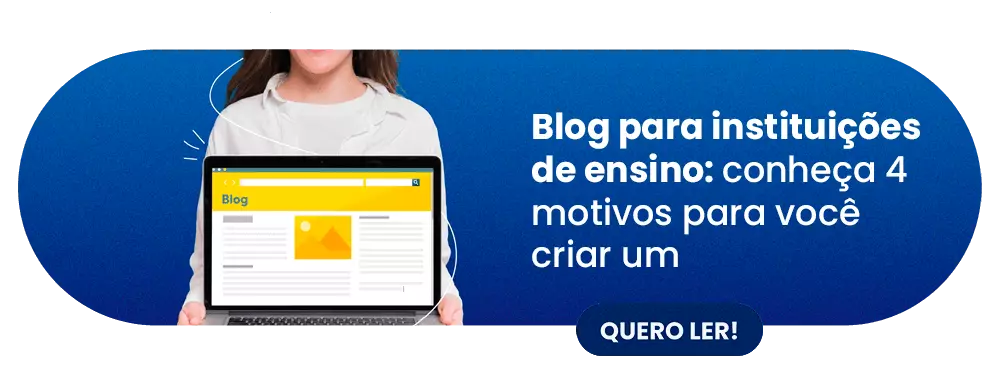 Blog para instituições de ensino: conheça 4 motivos para você criar um - Rubeus