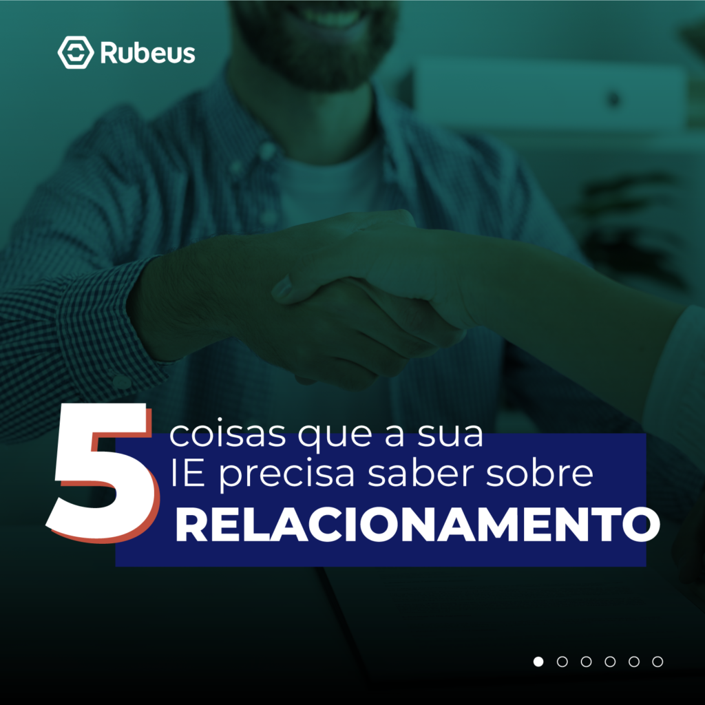 5 coisas que a sua IE precisa saber sobre RELACIONAMENTO