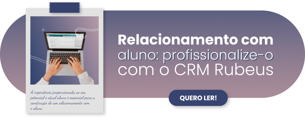 Relacionamento com aluno: profissionalize-o com o CRM Rubeus