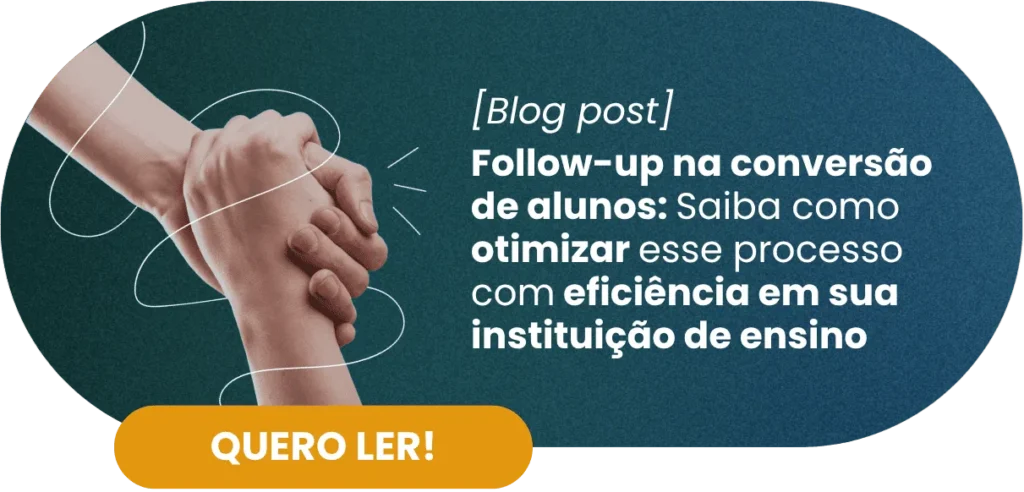 Follow-up na conversão de alunos: saiba como otimizar esse processo com eficiência em sua instituição de ensino - Rubeus