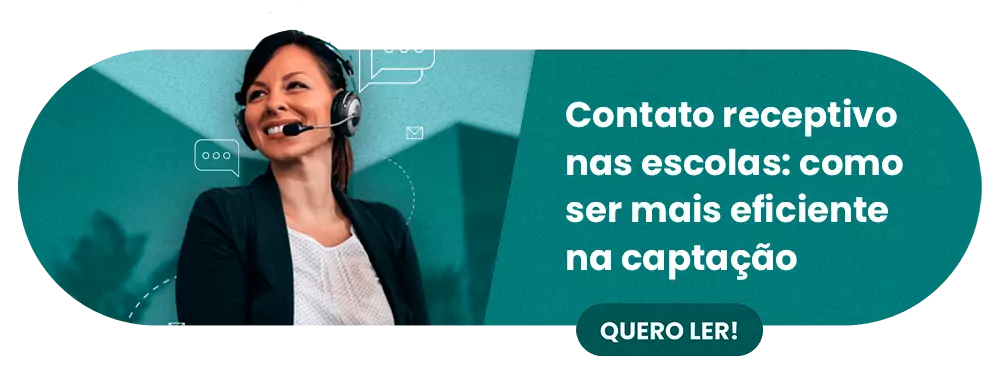 Contato receptivo nas escolas: como ser mais eficiente na captação - Rubeus