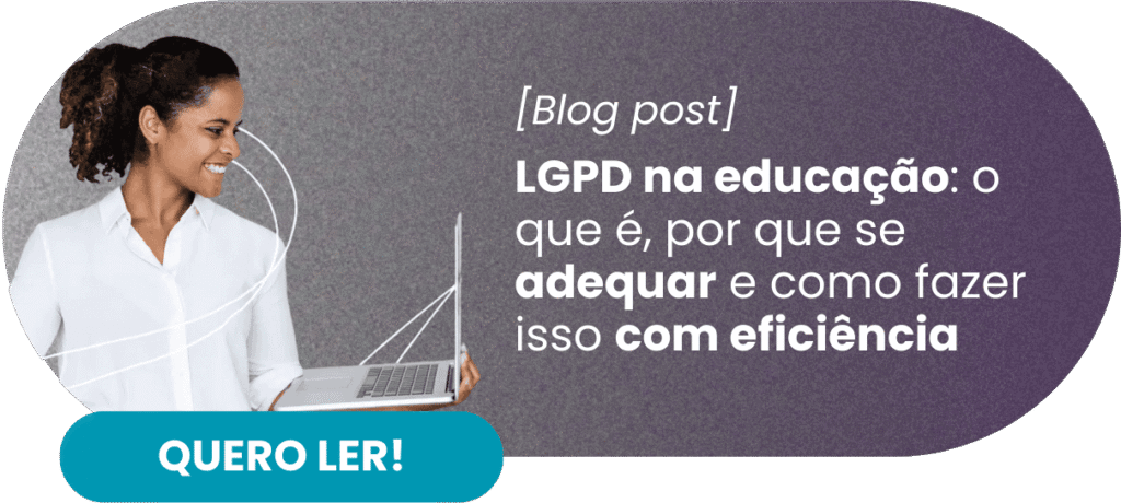 LGPD na educação: o que é, por que se adequar e como fazer isso com eficiência - Rubeus