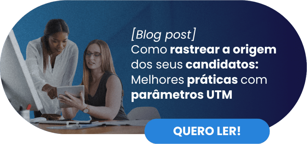 Como rastrear a origem dos seus candidatos: Melhores práticas com parâmetros UTM - Rubeus