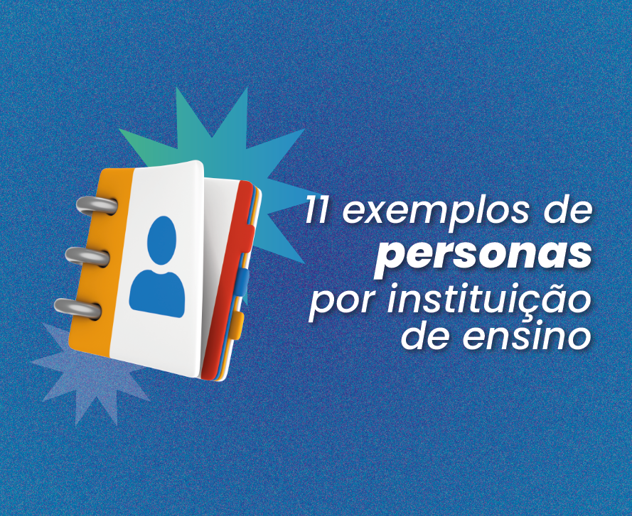 11 exemplos de personas por instituição de ensino - Rubeus