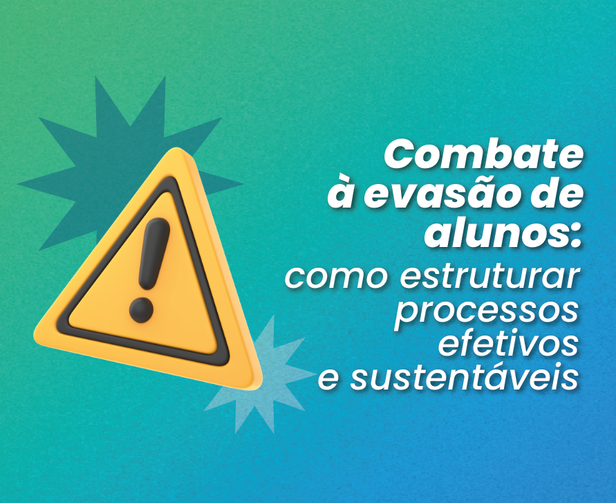 Combate à evasão de alunos: como estruturar processos efetivos e sustentáveis - Rubeus