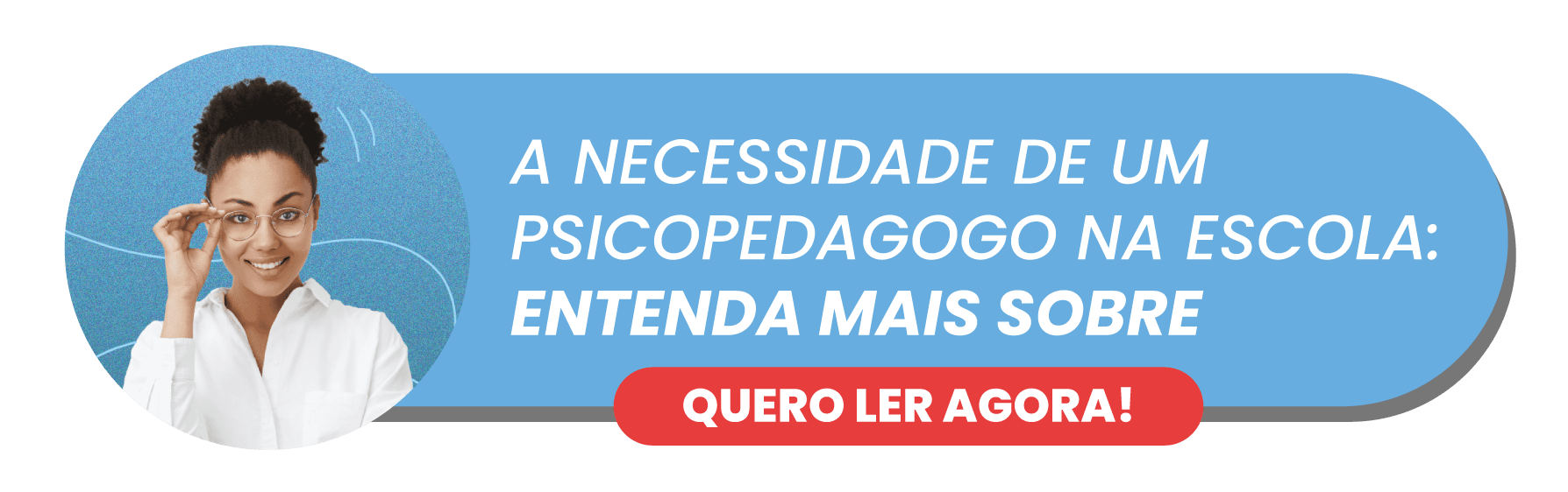 A necessidade de um psicopedagogo na escola: entenda mais sobre - Rubeus