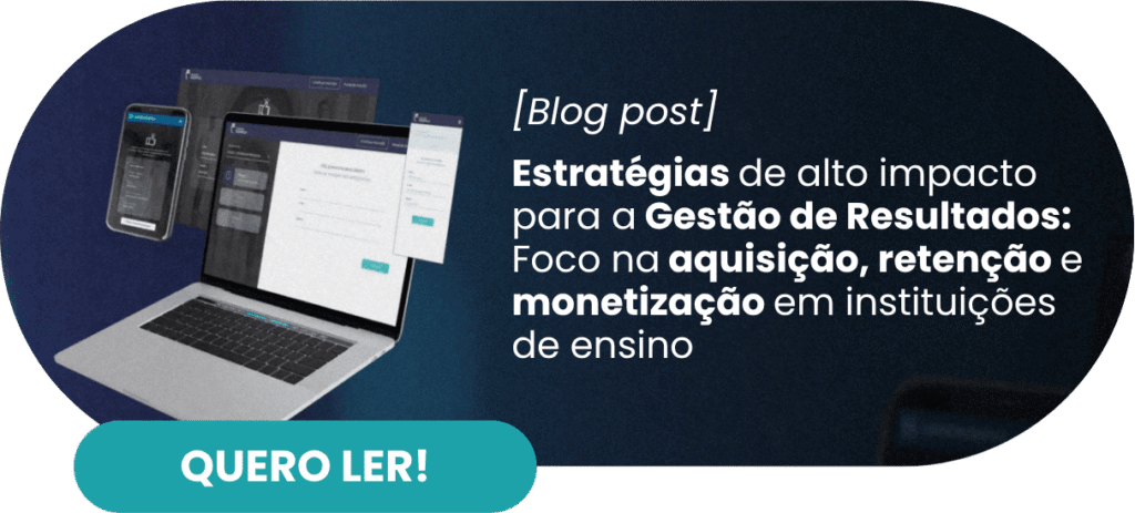 Estratégias de alto impacto para a Gestão de Resultados: Foco na aquisição, retenção e monetização em instituições de ensino - Rubeus