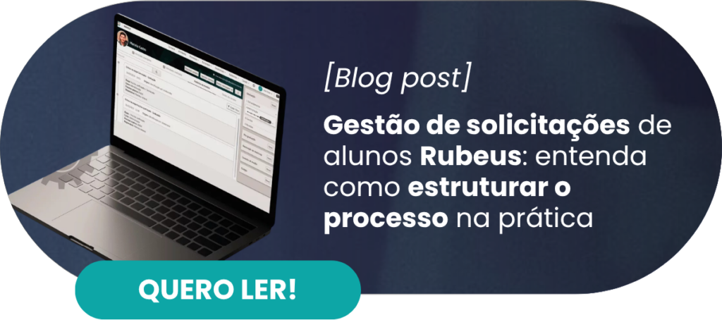 Gestão de solicitações de alunos Rubeus: entenda como estruturar o processo na prática - Rubeus