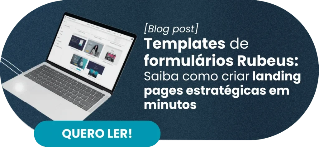 Templates de formulários Rubeus: saiba como criar landing pages estratégicas em minutos - Rubeus