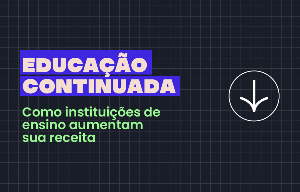 Educação continuada: como instituições de ensino aumentam sua receita - Rubeus