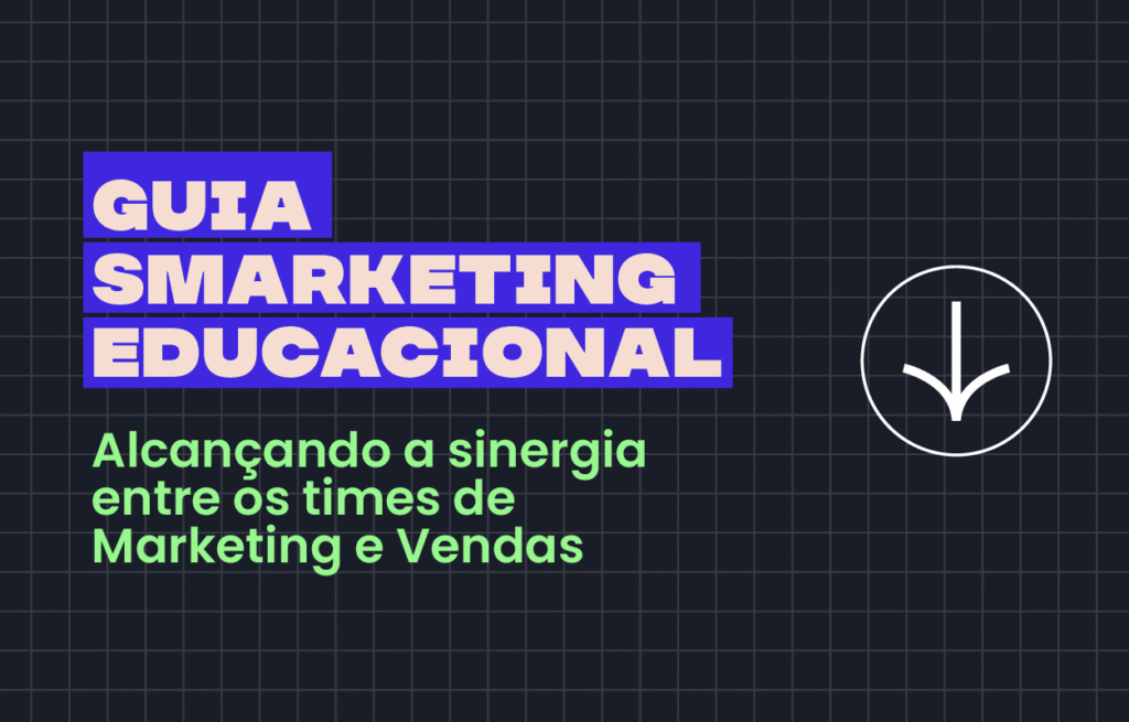 Guia Smarketing Educacional: alcançando a sinergia entre os times de Marketing e Vendas - Rubeus