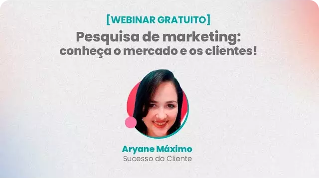 Webinar I Pesquisa de marketing: conheça o mercado e os clientes - Rubeus