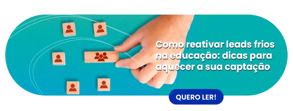 Como reativar leads frios na educação: dicas para aquecer a sua captação - Rubeus