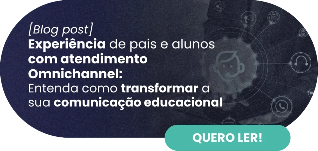 Experiência de pais e alunos com atendimento Omnichannel - Rubeus