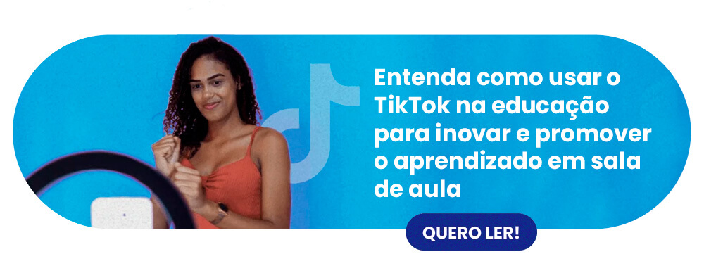 Entenda como usar o TikTok na educação para inovar e promover o aprendizado em sala de aula - rubeus