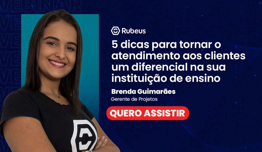 5 dicas para tornar o atendimento aos clientes um diferencial na sua instituição de ensino - Rubeus