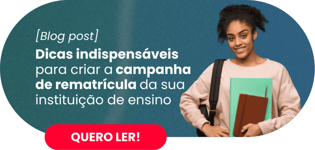 7 dicas indispensáveis para criar a campanha de rematrícula da sua instituição de ensino - Rubeus
