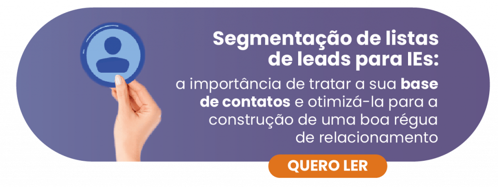 Segmentação de listas de leads para IEs: a importância de tratar a sua base de contatos e otimizá-la para a construção de uma boa régua de relacionamento - Rubeus