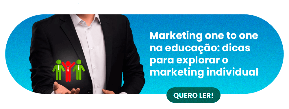 Marketing one to one na educação: dicas para explorar o marketing individual - Rubeus