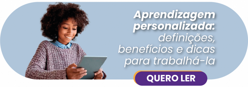 Aprendizagem personalizada: definições, benefícios e dicas para trabalhá-la - Rubeus