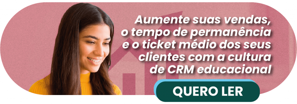 Aumente suas vendas, o tempo de permanência e o ticket médio dos seus clientes com a cultura de CRM educacional - Rubeus