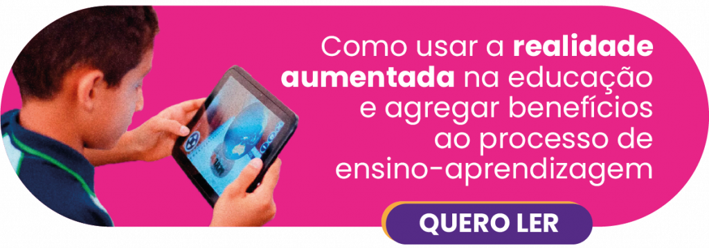 Como usar a realidade aumentada na educação e agregar benefícios ao processo de ensino-aprendizagem - Rubeus