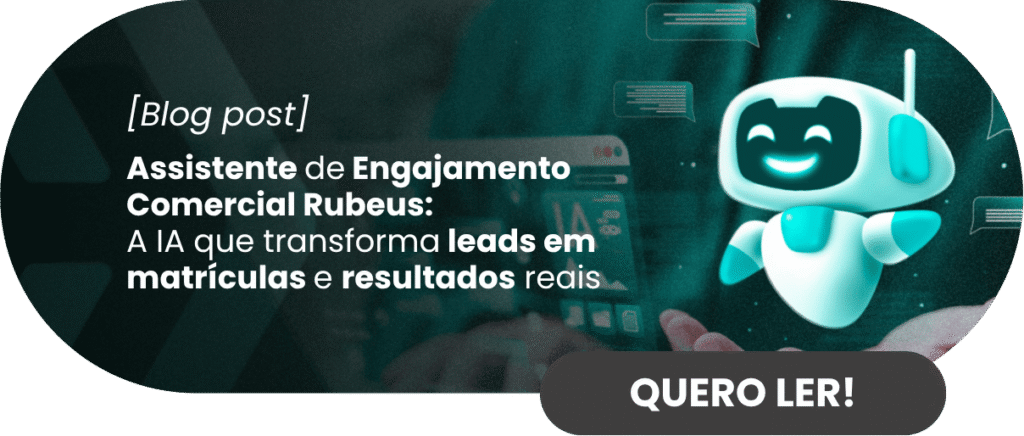 Assistente de Engajamento Comercial Rubeus: a IA que transforma leads em matrículas e resultados reais - Rubeus