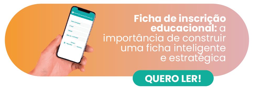 Ficha de inscrição educacional: a importância de construir uma ficha inteligente e estratégica - Rubeus