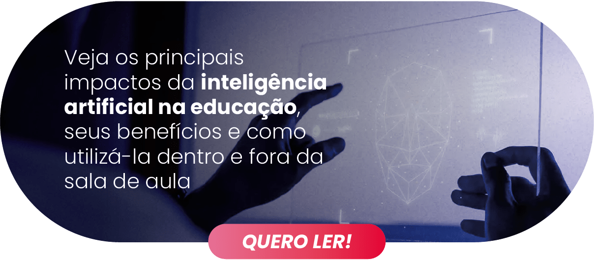 CTA Veja os principais impactos da inteligência artificial na educação, seus benefícios e como utilizá-la dentro e fora da sala de aula - Rubeus