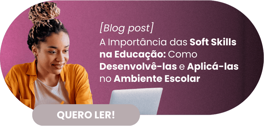 A Importância das Soft Skills na Educação: Como Desenvolvê-las e Aplicá-las no Ambiente Escolar - Rubeus