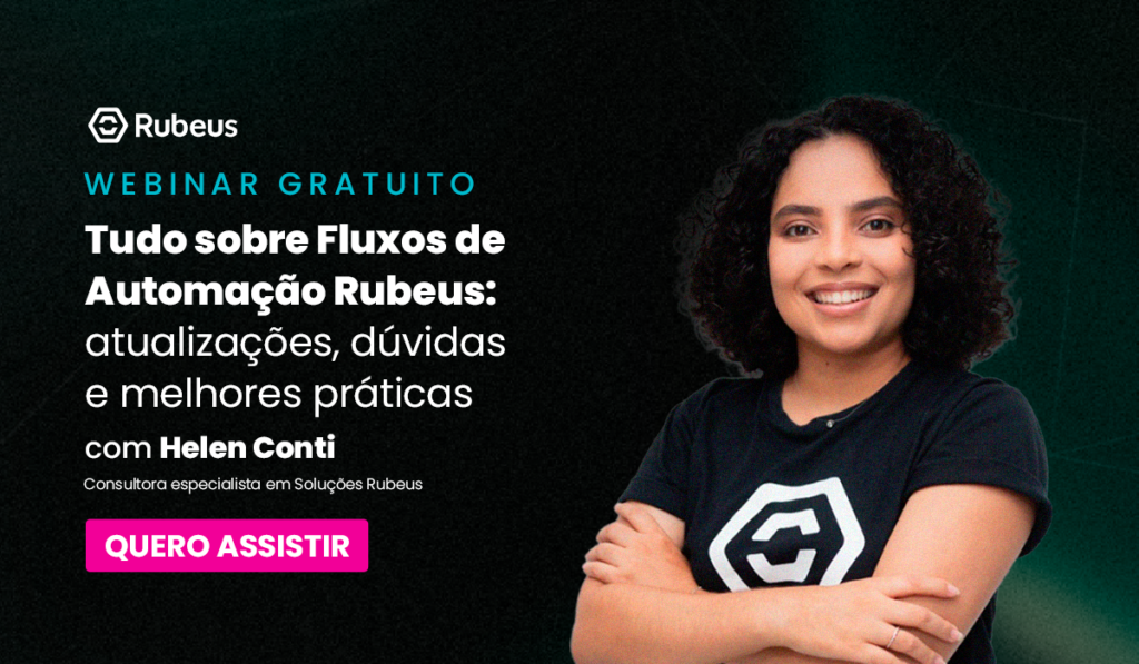 Tudo sobre Fluxos de automação Rubeus: atualizações, dúvidas e melhores práticas