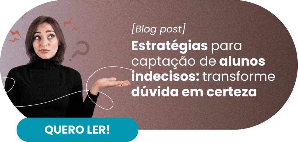 Estratégias para captação de alunos indecisos - Rubeus