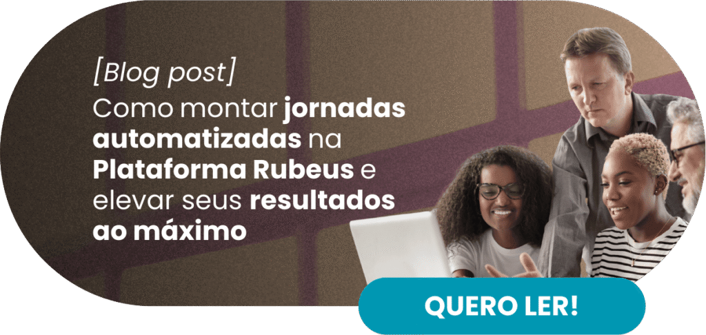 Como montar jornadas automatizadas na Plataforma Rubeus e elevar seus resultados ao máximo - Rubeus