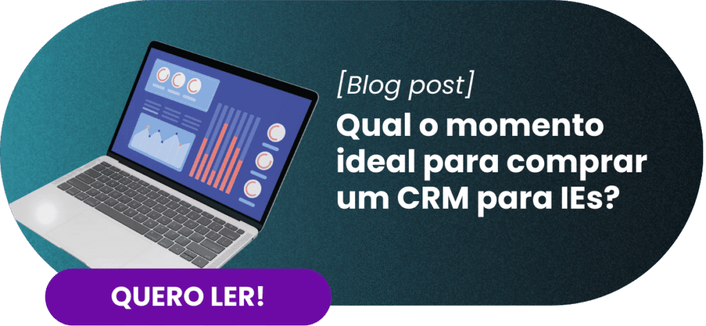 Qual o momento ideal para comprar um CRM para IEs? - Rubeus