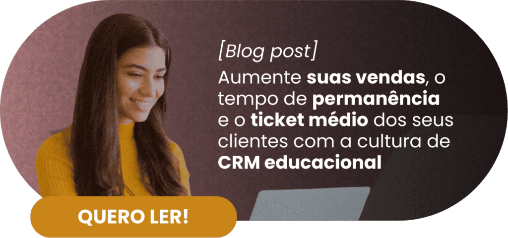 Aumente suas vendas, o tempo de permanência e o ticket médio dos seus clientes com a cultura de CRM educacional - Rubeus