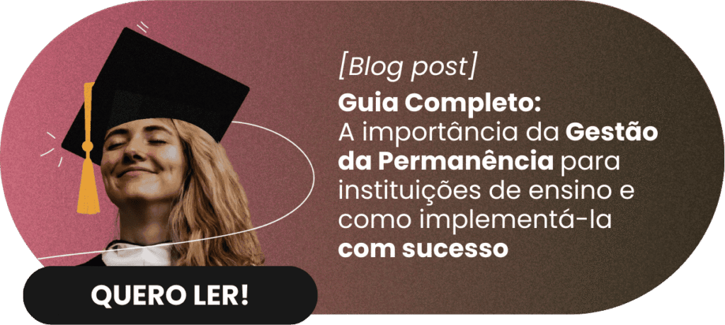 Guia Completo: A importância da Gestão da Permanência para instituições de ensino e como implementá-la com sucesso - Rubeus