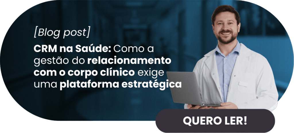 CRM na Saúde: como a gestão do relacionamento com o corpo clínico exige uma plataforma estratégica - Rubeus