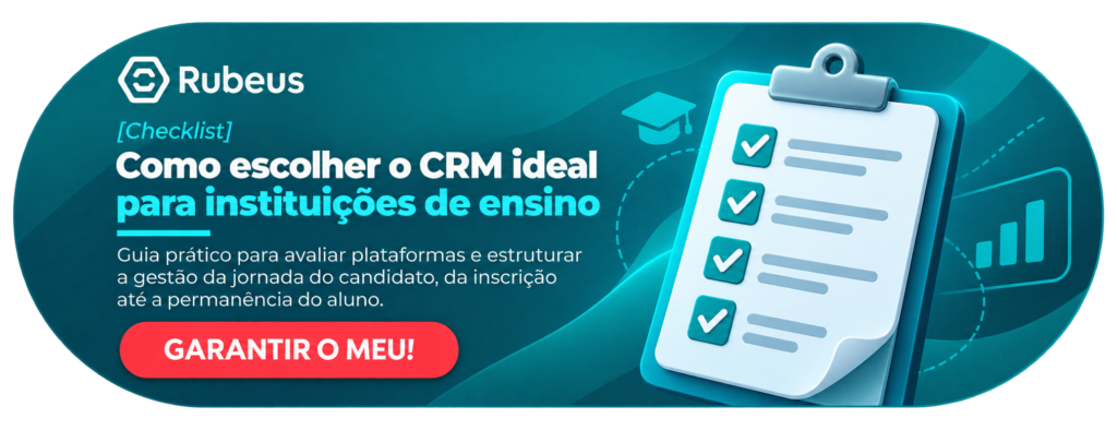 [Checklist] Como escolher o CRM ideal para instituições de ensino - Rubeus