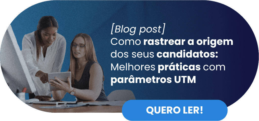Como rastrear a origem dos seus candidatos: Melhores práticas com parâmetros UTM - Rubeus