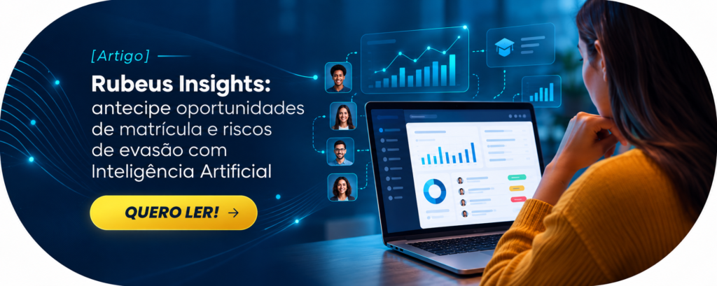 Rubeus Insights: antecipe oportunidades de matrícula e riscos de evasão com Inteligência Artificial